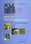 Hoffsümmer |  5 x 7 Ideen für Familiengottesdienste durch das Kirchenjahr | Buch |  Sack Fachmedien