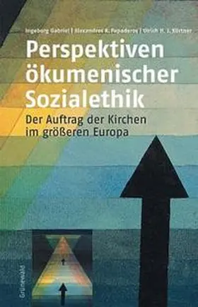 Gabriel / Papaderos / Körtner |  Perspektiven ökumenischer Sozialethik | Buch |  Sack Fachmedien