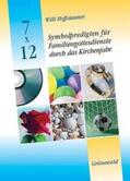 Hoffsümmer |  7 x 12 Symbolpredigten für Familiengottesdienste durch das Kirchenjahr | Buch |  Sack Fachmedien