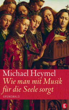 Heymel |  Wie man mit Musik für die Seele sorgt | Buch |  Sack Fachmedien