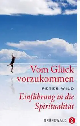 Wild |  Vom Glück vorzukommen | Buch |  Sack Fachmedien