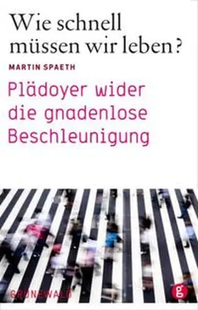 Spaeth |  Wie schnell müssen wir leben? | Buch |  Sack Fachmedien