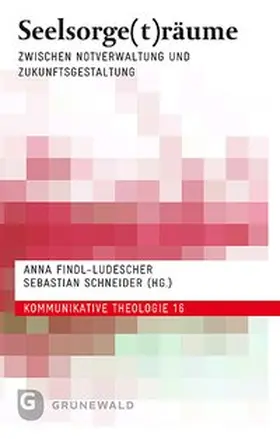 Schneider / Findl-Ludescher |  Seelsorge(t)räume | Buch |  Sack Fachmedien
