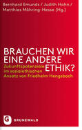 Emunds / Hahn / Möhring-Hesse |  Brauchen wir eine andere Ethik | Buch |  Sack Fachmedien