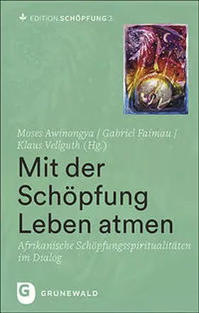 Awinongya / Faimau / Vellguth |  Edition Schöpfung / Mit der Schöpfung Leben atmen | Buch |  Sack Fachmedien