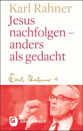 Rahner / Batlogg / Suchla |  Jesus nachfolgen - anders als gedacht | Buch |  Sack Fachmedien