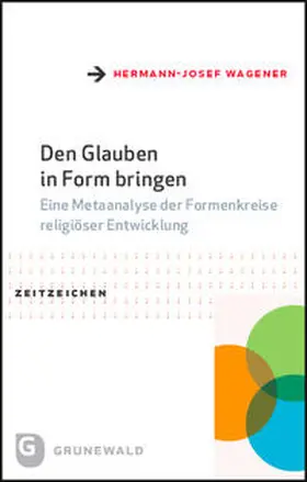 Wagener |  Den Glauben in Form bringen | Buch |  Sack Fachmedien
