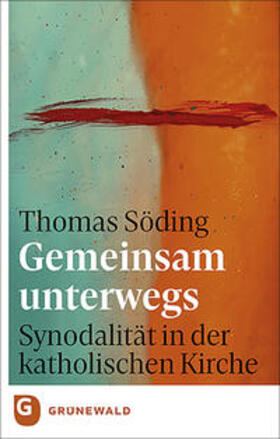 Söding |  Gemeinsam unterwegs: Synodalität in der katholischen Kirche | Buch |  Sack Fachmedien