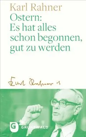 Rahner / Batlogg / Suchla |  Ostern: Es hat alles schon begonnen, gut zu werden | Buch |  Sack Fachmedien