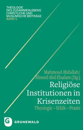 Abdallah / Abd-Elsalam / Hilberath |  Religiöse Institutionen in Krisenzeiten | Buch |  Sack Fachmedien