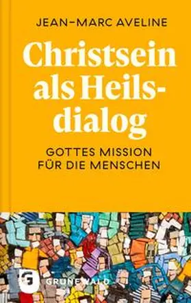 Aveline / Quisinsky |  Christsein als Heilsdialog | Buch |  Sack Fachmedien