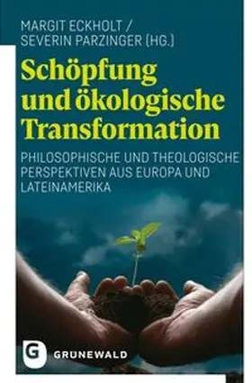 Eckholt / Parzinger | Schöpfung und ökologische Transformation | Buch | 978-3-7867-3393-5 | www.sack.de