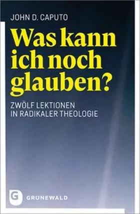 Caputo |  Was kann ich noch glauben? | Buch |  Sack Fachmedien