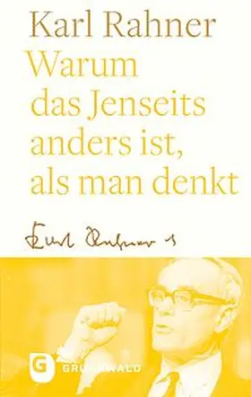 Rahner / Batlogg / Suchla |  Warum das Jenseits anders ist, als man denkt | Buch |  Sack Fachmedien