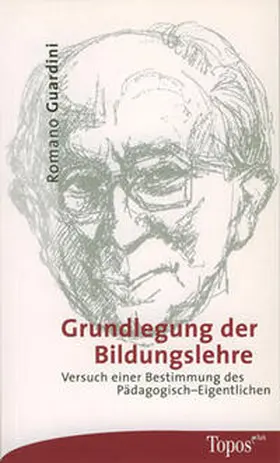 Guardini |  Grundlegung der Bildungslehre | Buch |  Sack Fachmedien