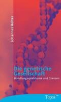 Reiter |  Die genetische Gesellschaft | Buch |  Sack Fachmedien