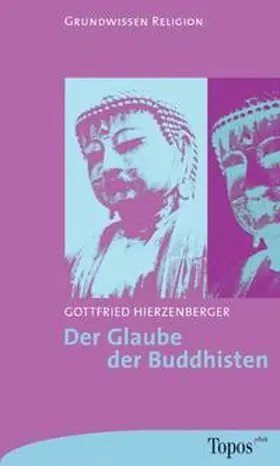 Hierzenberger |  Der Glaube der Buddhisten | Buch |  Sack Fachmedien