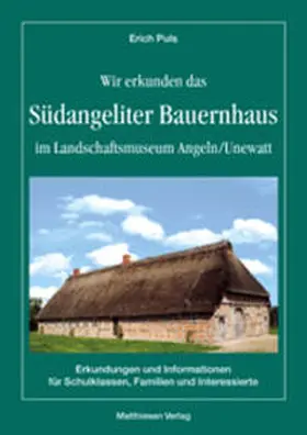 Puls |  Wir erkunden das Südangeliter Bauernhaus im Landschaftsmuseum Angeln/Unewatt | Buch |  Sack Fachmedien