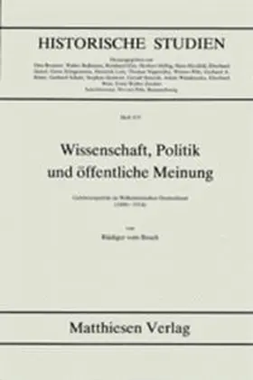 VomBruch |  Gelehrtenpolitik, Regierung und öffentliche Meinung im Wilhelminischen Deutschland (1890-1914) | Buch |  Sack Fachmedien