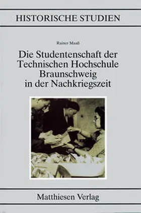 Maas |  Die Studentenschaft der Technischen Hochschule Braunschweig in der Nachkriegszeit | Buch |  Sack Fachmedien