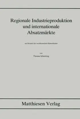 Schnöring |  Regionale Industrieproduktion und internationale Absatzmärkte | Buch |  Sack Fachmedien