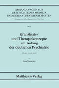 Wunderlich |  Krankheits- und Therapiekonzepte am Anfang der deutschen Psychiatrie (Haindorf, Heinroth, Ideler) | Buch |  Sack Fachmedien