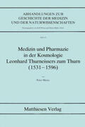 Morys |  Medizin und Pharmazie in der Kosmologie Leonhard Thurneissers zum Thurn (1531-1596) | Buch |  Sack Fachmedien