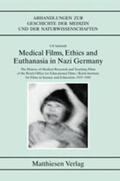 Schmidt |  Medical Films, Ethics and Euthanasia in Nazi Germany | Buch |  Sack Fachmedien