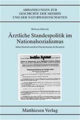 Schwoch |  Ärztliche Standespolitik im Nationalsozialismus | Buch |  Sack Fachmedien