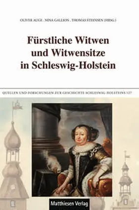 Auge / Steensen / Gallion | Fürstliche Witwen und Witwensitze in Schleswig-Holstein | Buch | 978-3-7868-5701-3 | sack.de