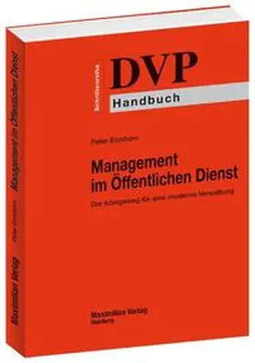 Eichhorn |  Management im Öffentlichen Dienst - Der Königsweg für eine moderne Verwaltung | Buch |  Sack Fachmedien