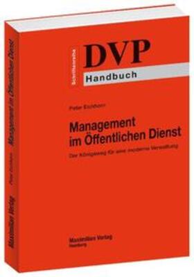 Eichhorn | Management im Öffentlichen Dienst - Der Königsweg für eine moderne Verwaltung | Buch | 978-3-7869-0835-7 | sack.de