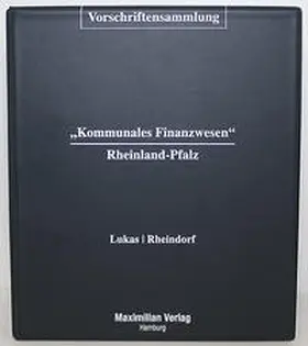 Lukas / Rheindorf |  Vorschriftensammlung Kommunales Finanzwesen Rheinland-Pfalz  | Loseblattwerk |  Sack Fachmedien