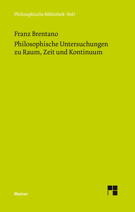 Brentano / Chisholm / Körner |  Philosophische Untersuchungen zu Raum, Zeit und Kontinuum | Buch |  Sack Fachmedien