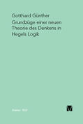 Günther |  Grundzüge einer neuen Theorie des Denkens in Hegels Logik | Buch |  Sack Fachmedien