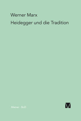 Marx | Heidegger und die Tradition | Buch | 978-3-7873-0498-1 | sack.de