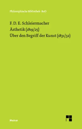 Schleiermacher / Lehnerer |  Ästhetik (1819/25). Über den Begriff der Kunst (1831/32) | Buch |  Sack Fachmedien