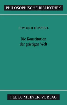 Husserl / Sommer |  Die Konstitution der geistigen Welt | Buch |  Sack Fachmedien