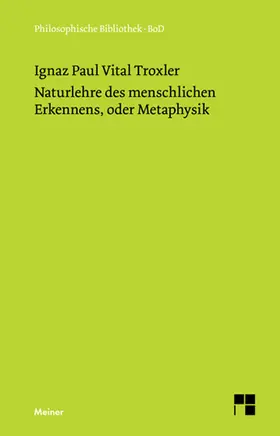 Troxler / Schweizer | Naturlehre des menschlichen Erkennens oder Metaphysik | Buch | 978-3-7873-0650-3 | www.sack.de