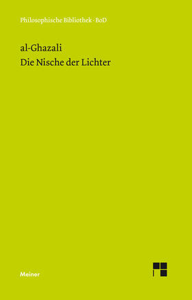 Al-Ghazali / Ghazali / Elschazli | Die Nische der Lichter | Buch | 978-3-7873-0683-1 | sack.de