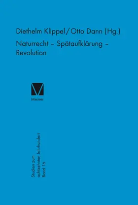 Klippel / Dann |  Naturrecht - Spätaufklärung - Revolution | Buch |  Sack Fachmedien