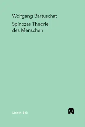 Bartuschat | Spinozas Theorie des Menschen | Buch | 978-3-7873-1273-3 | www.sack.de