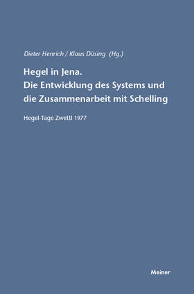 Düsing / Henrich | Hegel in Jena. Die Entwicklung des Systems und die Zusammenarbeit mit Schelling | Buch | 978-3-7873-1510-9 | sack.de