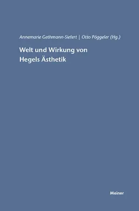 Gethmann-Siefert / Pöggeler |  Welt und Wirkung von Hegels Ästhetik | Buch |  Sack Fachmedien
