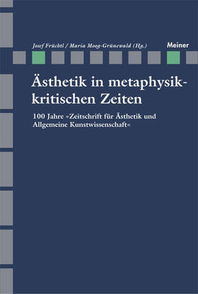 Früchtl / Moog-Grünewald | Ästhetik in Metaphysikkritischen Zeiten | Buch | 978-3-7873-1839-1 | sack.de