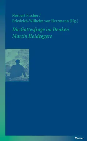 Fischer / Herrmann |  Die Gottesfrage im Denken Martin Heideggers | Buch |  Sack Fachmedien