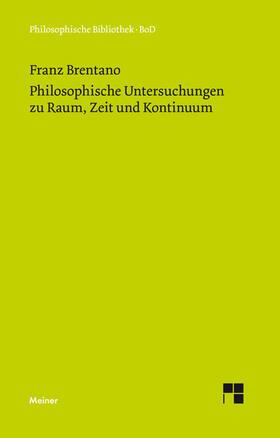 Brentano / Körner / Chisholm |  Philosophische Untersuchungen zu Raum, Zeit und Kontinuum | eBook | Sack Fachmedien