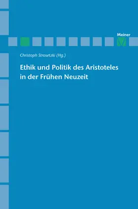 Strosetzki |  Ethik und Politik des Aristoteles in der Frühen Neuzeit | Buch |  Sack Fachmedien