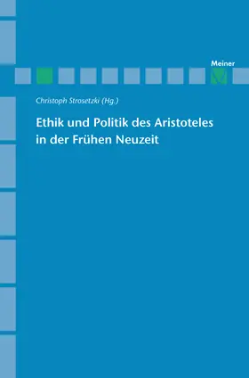 Strosetzki / Mesch / Pietsch | Ethik und Politik des Aristoteles in der Frühen Neuzeit | E-Book | sack.de