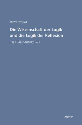 Henrich | Die Wissenschaft der Logik und die Logik der Reflexion | Buch | 978-3-7873-2911-3 | sack.de